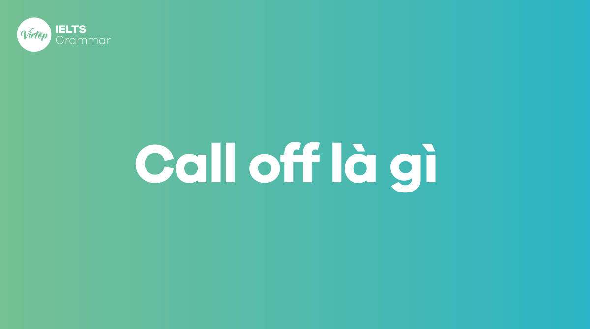 Call off là gì