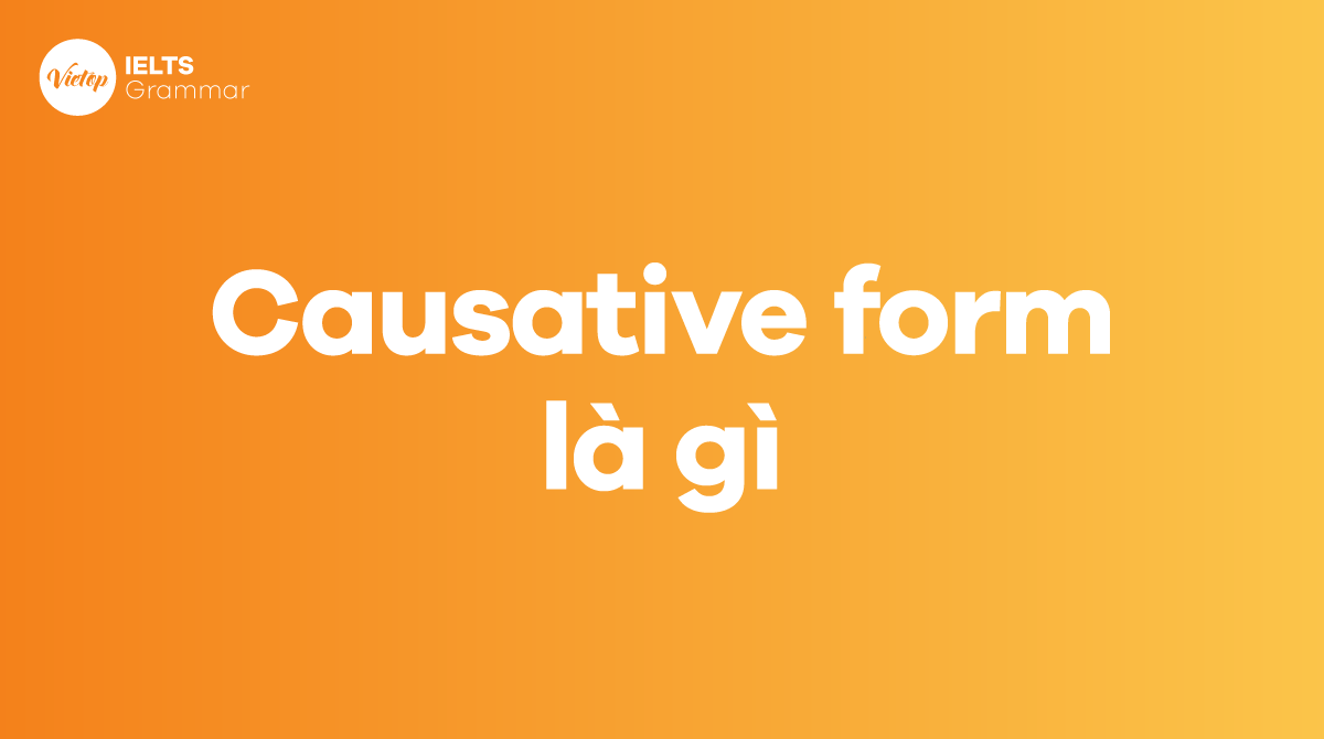 Causative form là gì