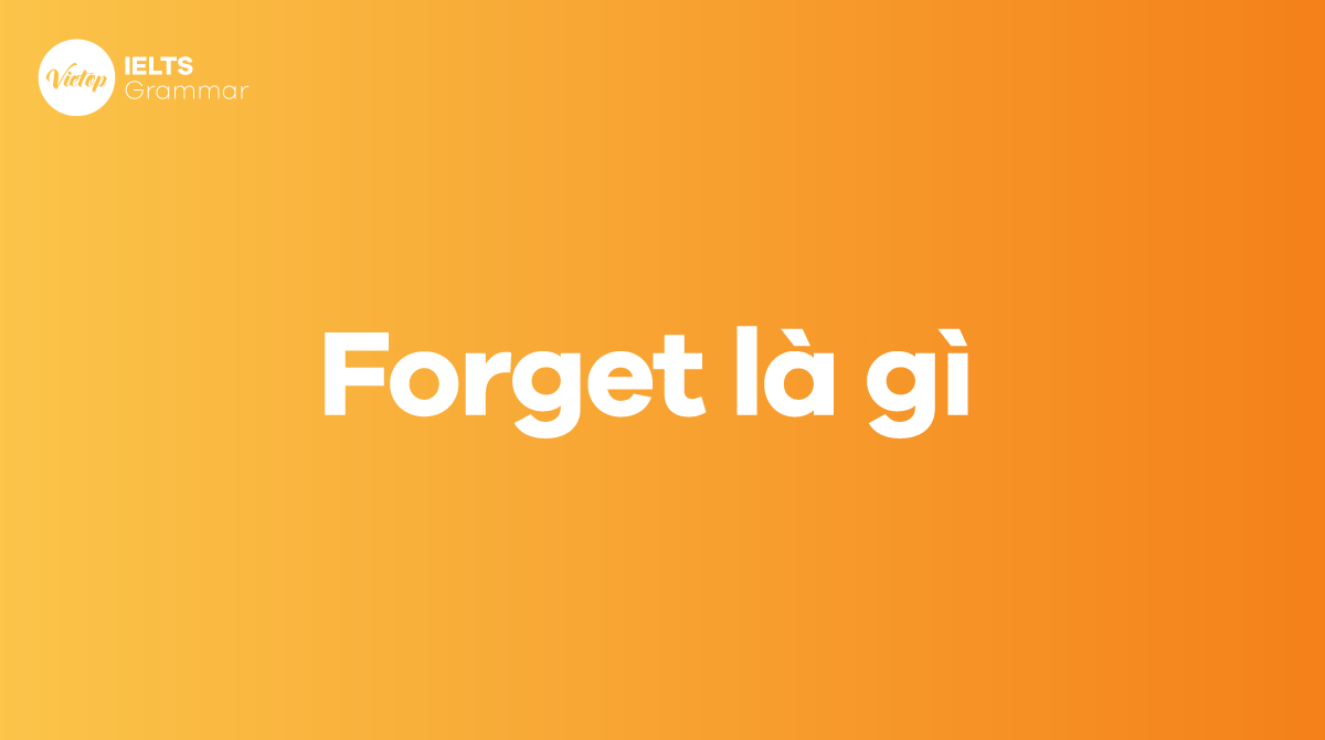 Forget là gì