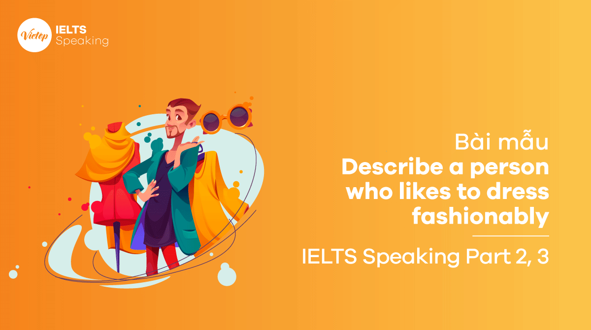 IELTS Speaking part 2 Describe a person who likes to dress fashionably