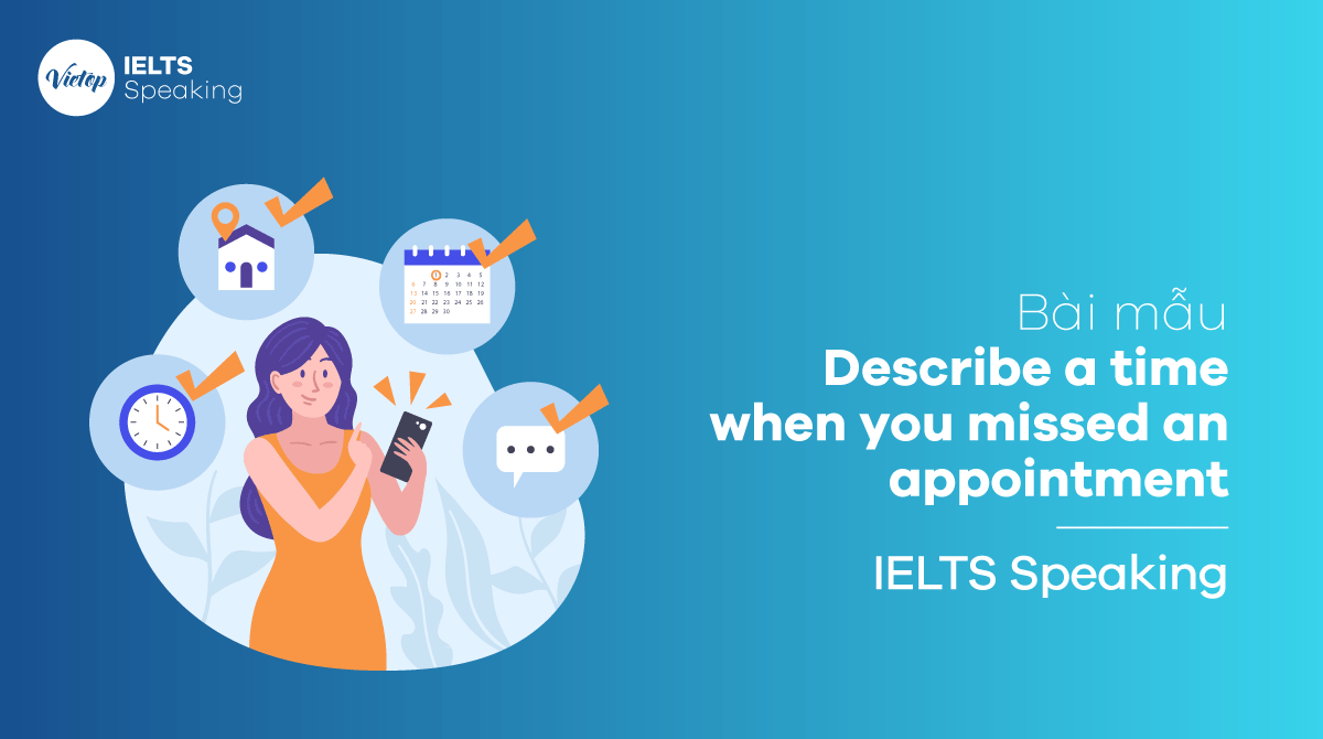  IELTS Speaking part 2 Describe a time when you missed an appointment