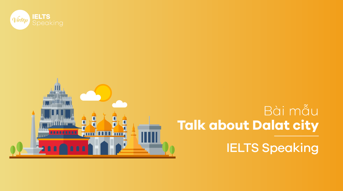 IELTS Speaking part 2 Talk about DaLat City