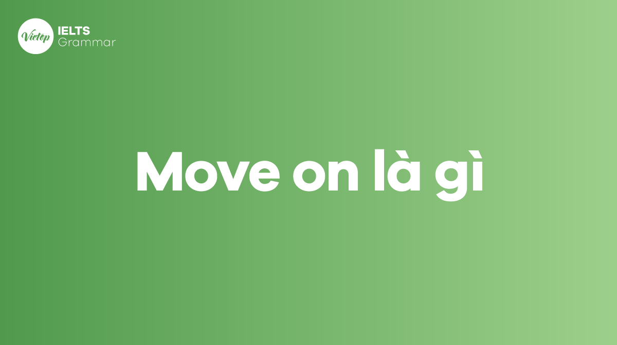 Move on là gì