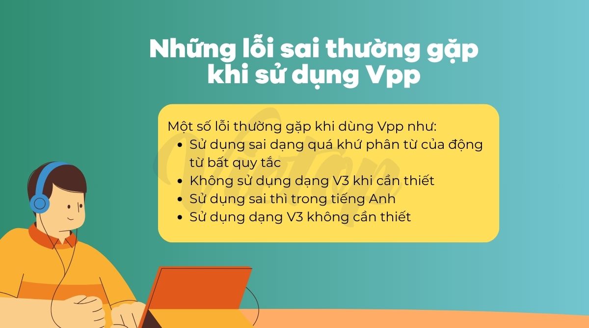 Những lỗi sai thường gặp khi sử dụng Vpp trong tiếng Anh
