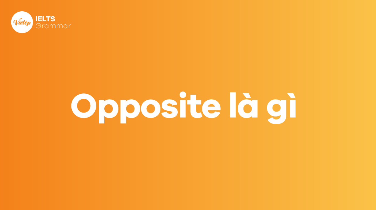 Opposite là gì