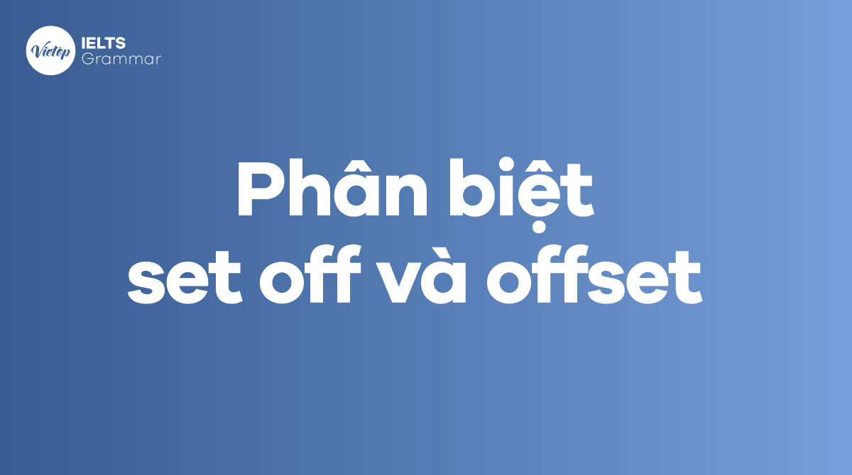 Phân biệt set off và offset