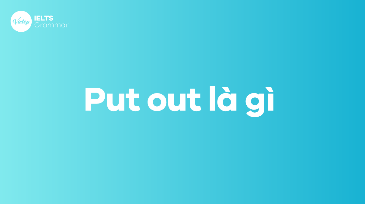 Put out là gì