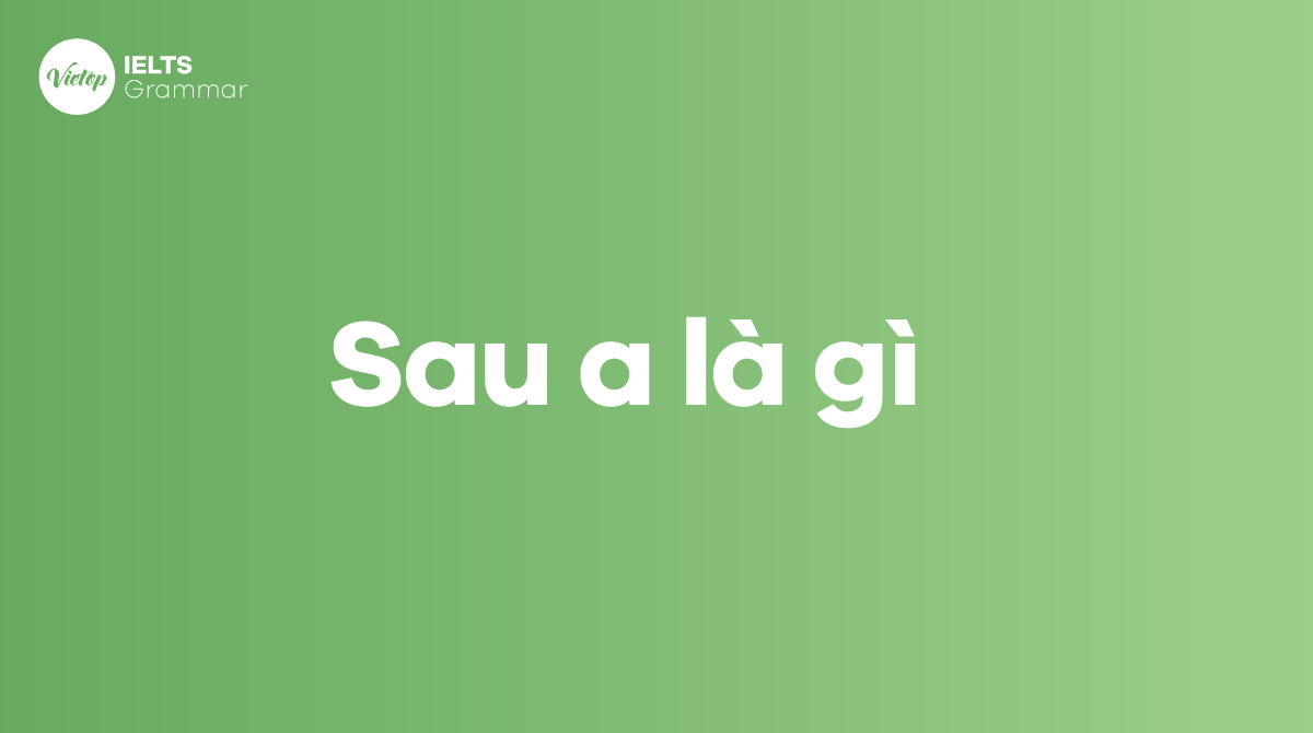 Sau a là gì