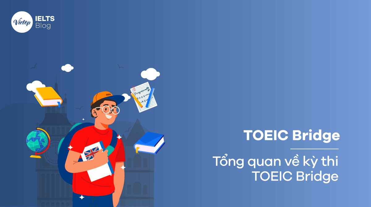 TOEIC Bridge là gì? Tổng quan về TOEIC Bridge