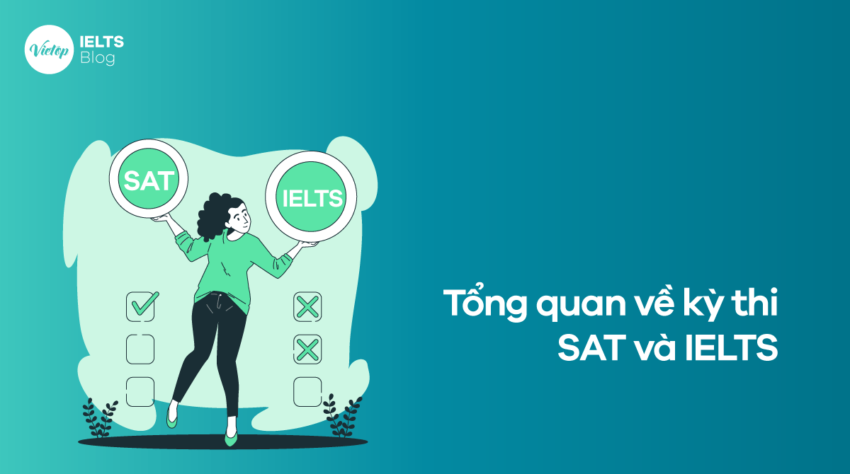 Tổng quan về kỳ thi SAT và IELTS