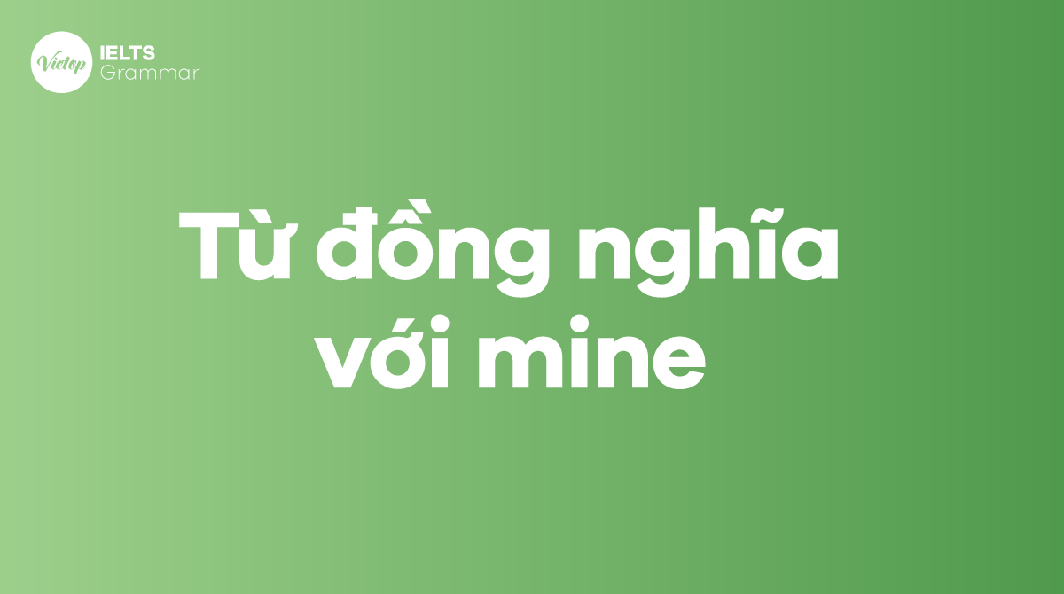 Từ đồng nghĩa với mine