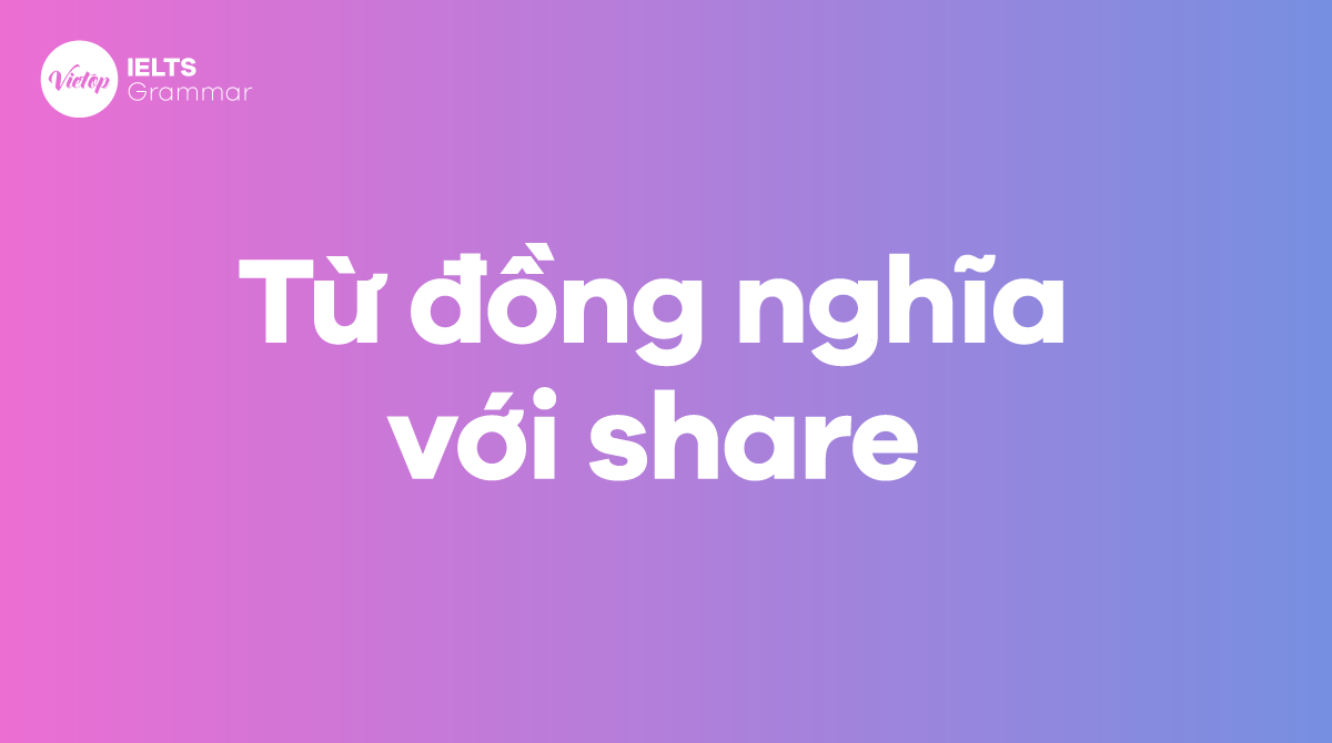 Từ đồng nghĩa với share trong tiếng Anh