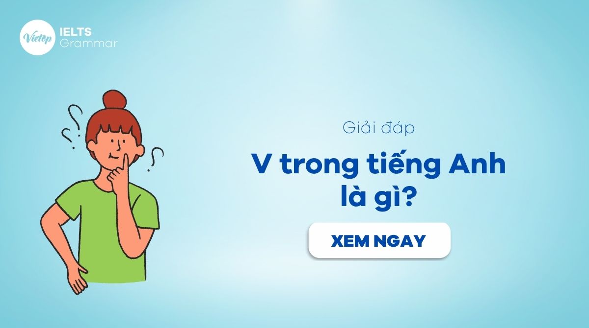 V trong tiếng Anh là gì? Tất tần tật về động từ trong tiếng Anh