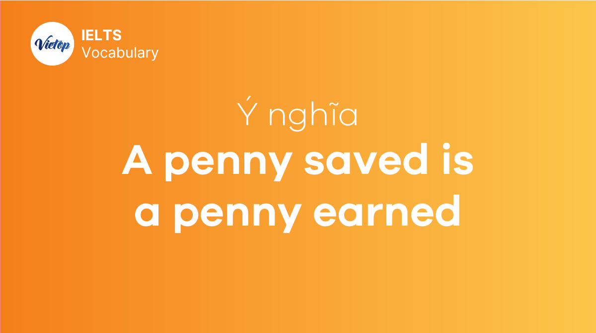 A penny saved is a penny earned