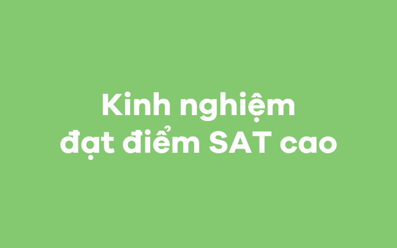 Kinh nghiệm đạt điểm SAT cao