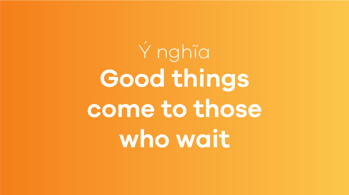 Good things come to those who wait