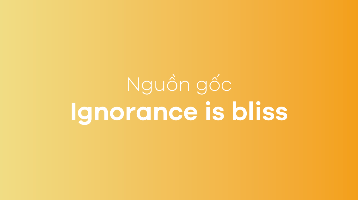 Ignorance is bliss