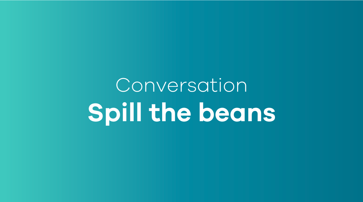 Spill the beans