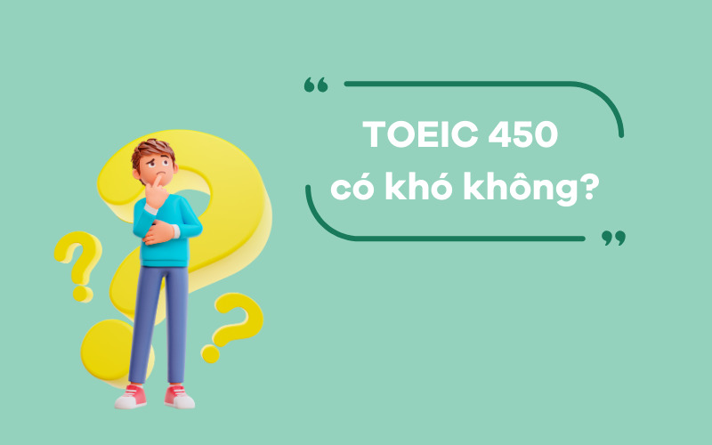 TOEIC 450 có khó không?