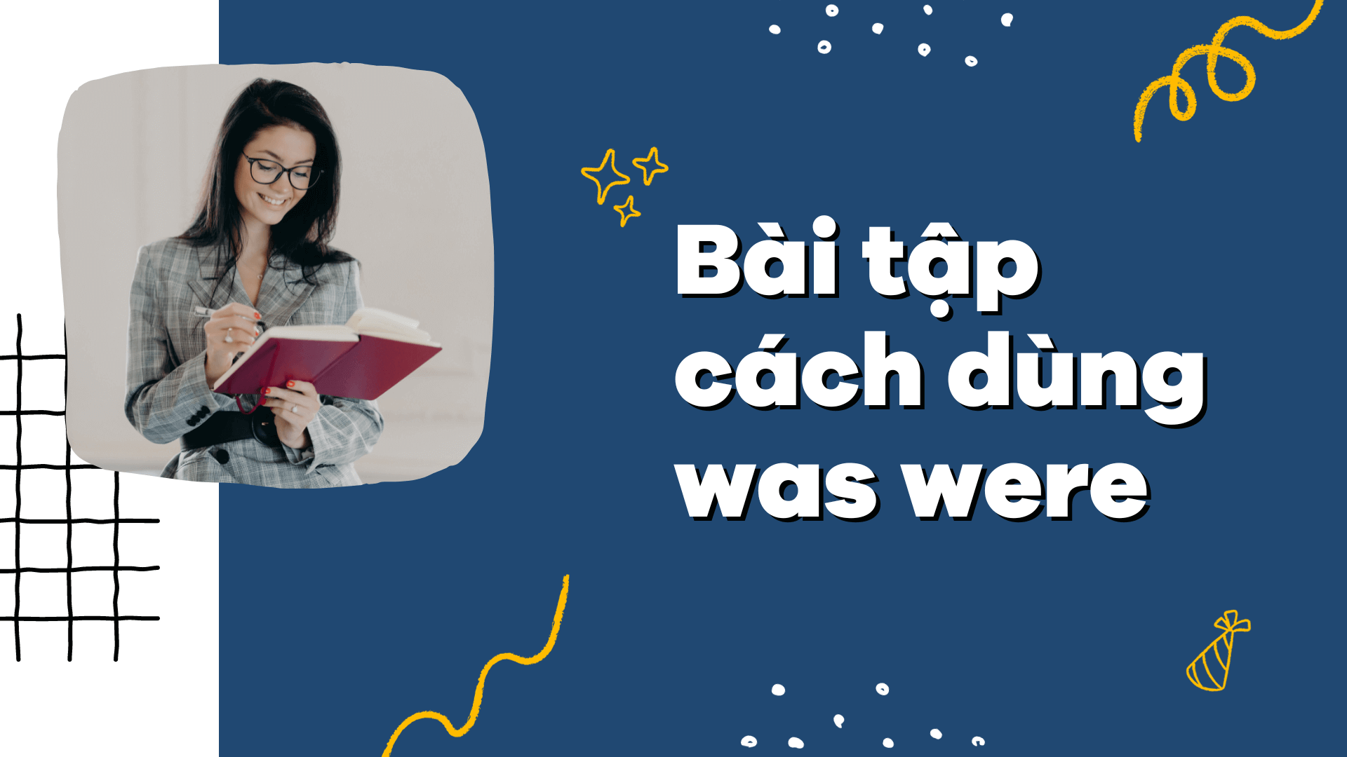 Bài tập cách dùng was were