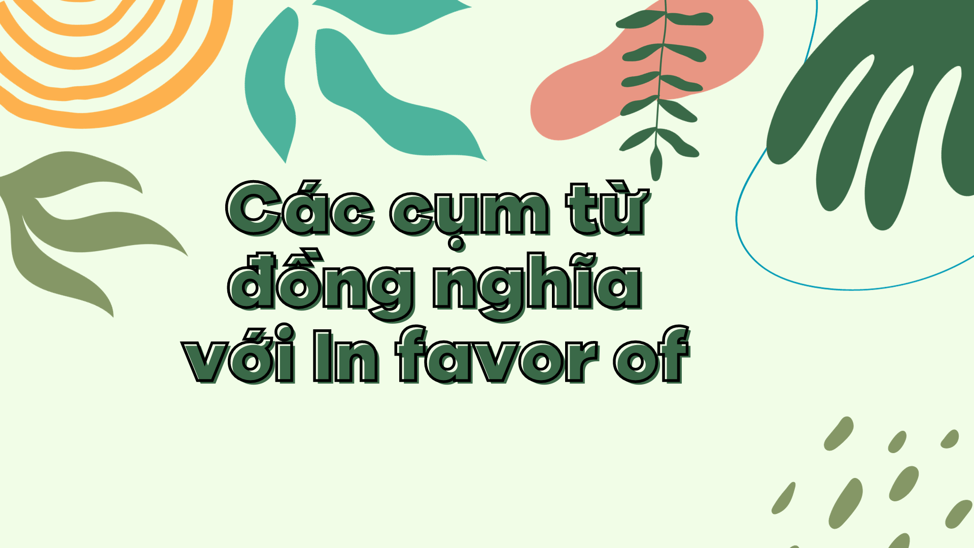 Các cụm từ đồng nghĩa với In favor of