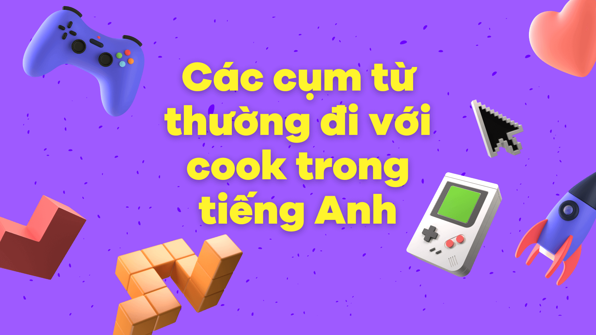 Các cụm từ thường đi với cook trong tiếng Anh