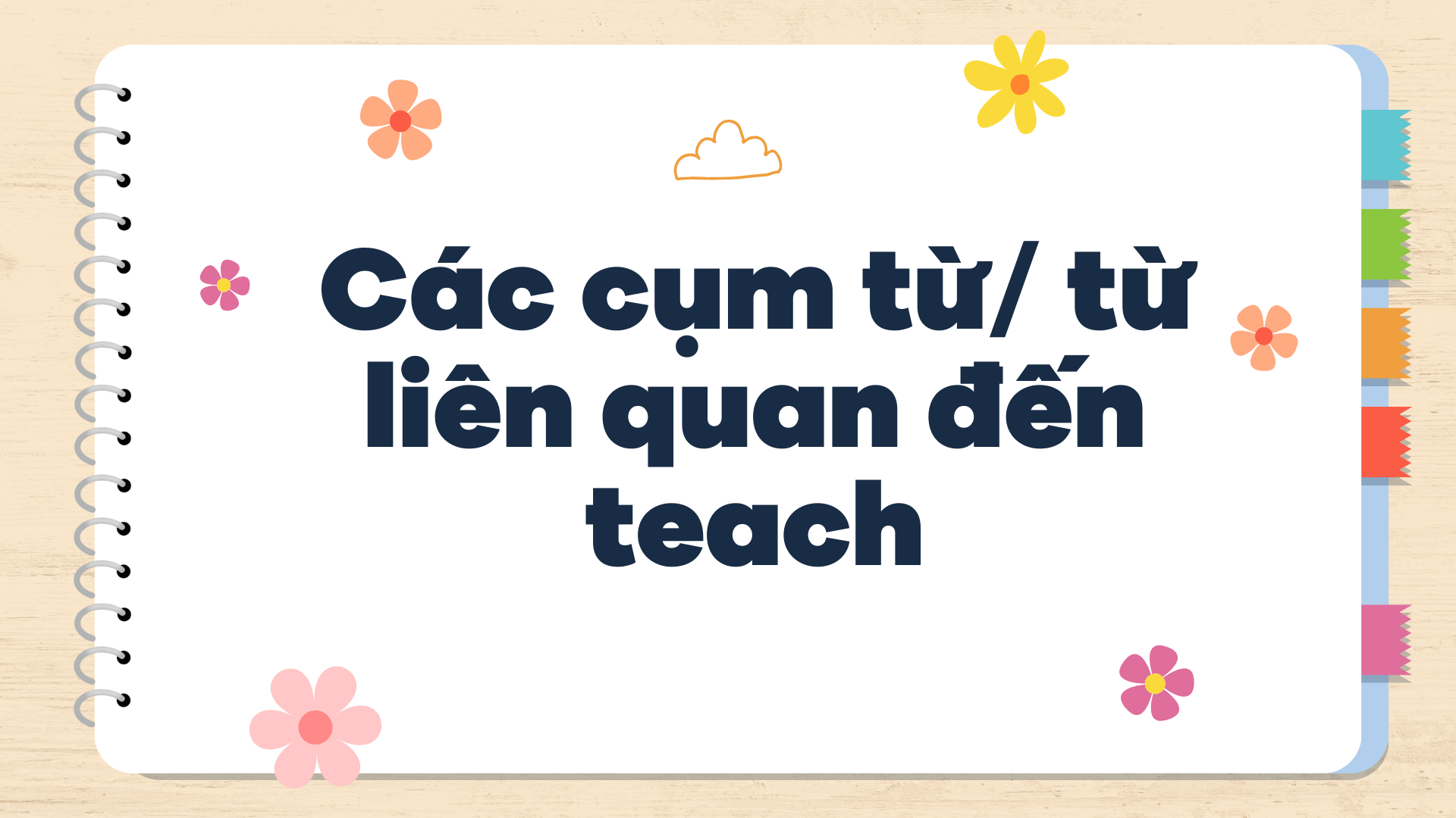 Các cụm từ từ liên quan đến teach