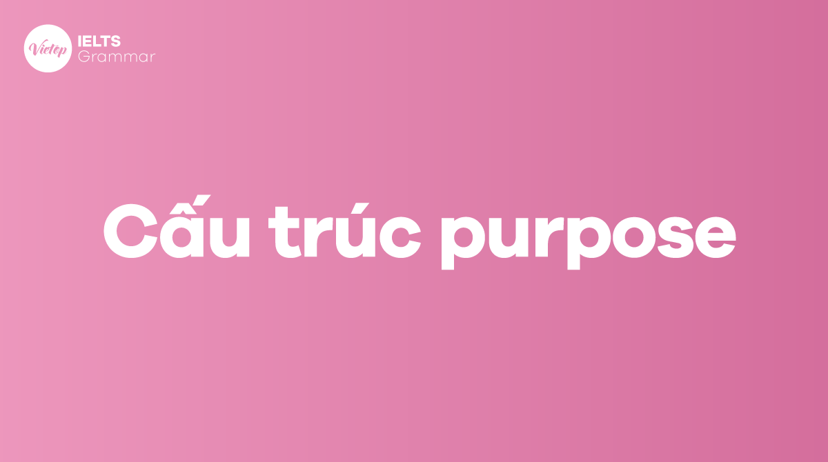 Cấu trúc purpose