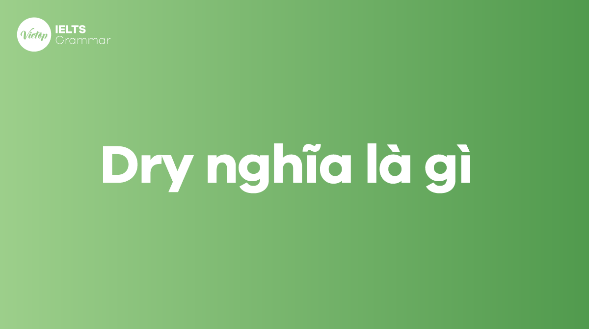 Dry nghĩa là gì