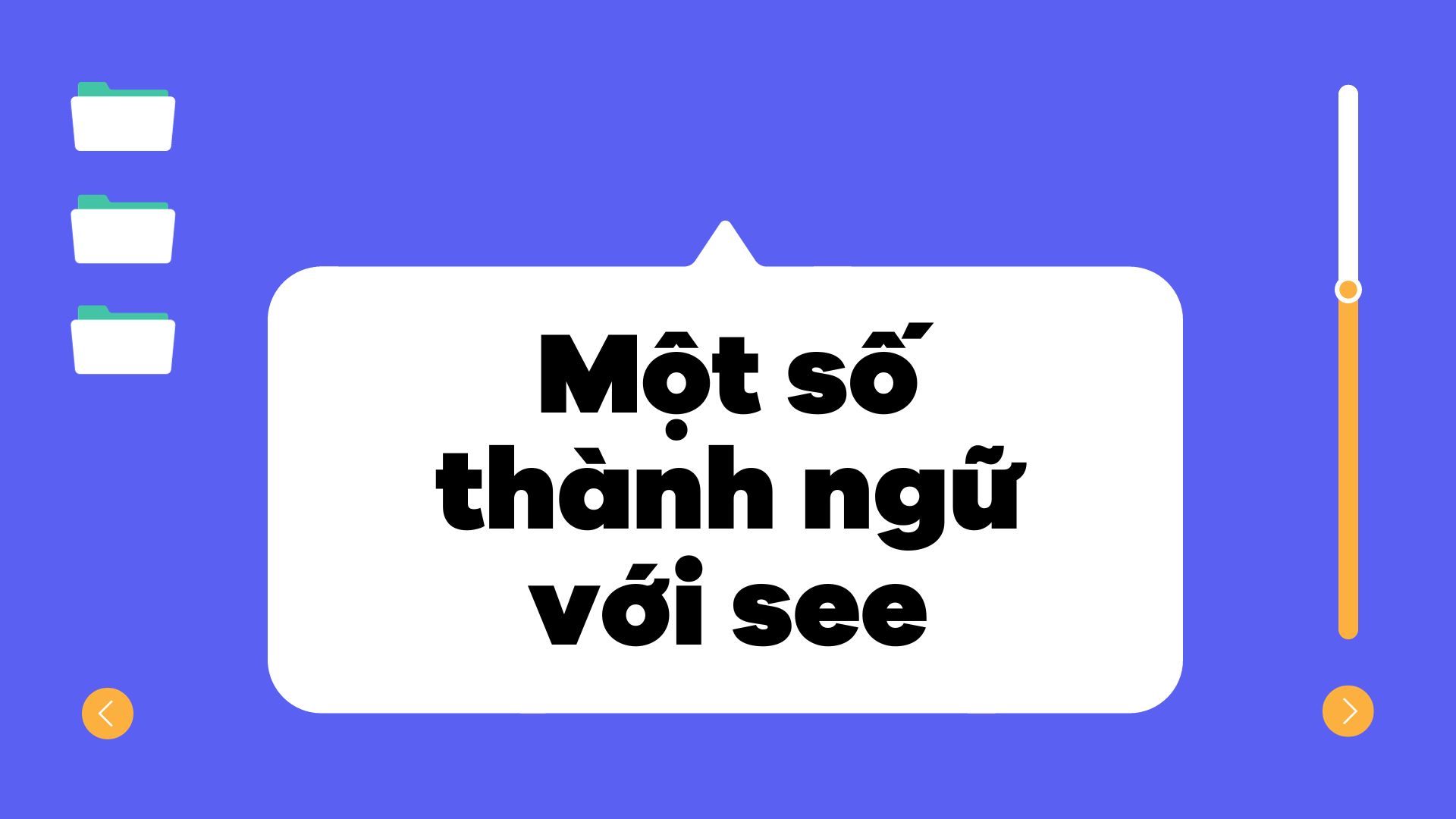 Một số thành ngữ với see