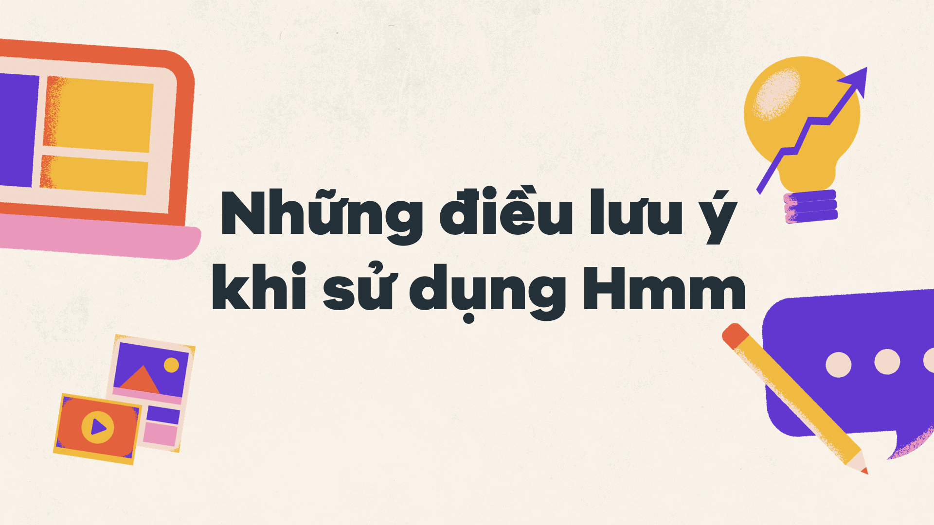 Những điều lưu ý khi sử dụng Hmm