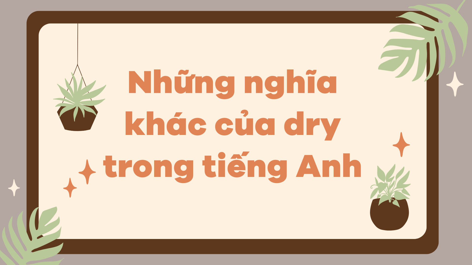 Những nghĩa khác của dry trong tiếng Anh