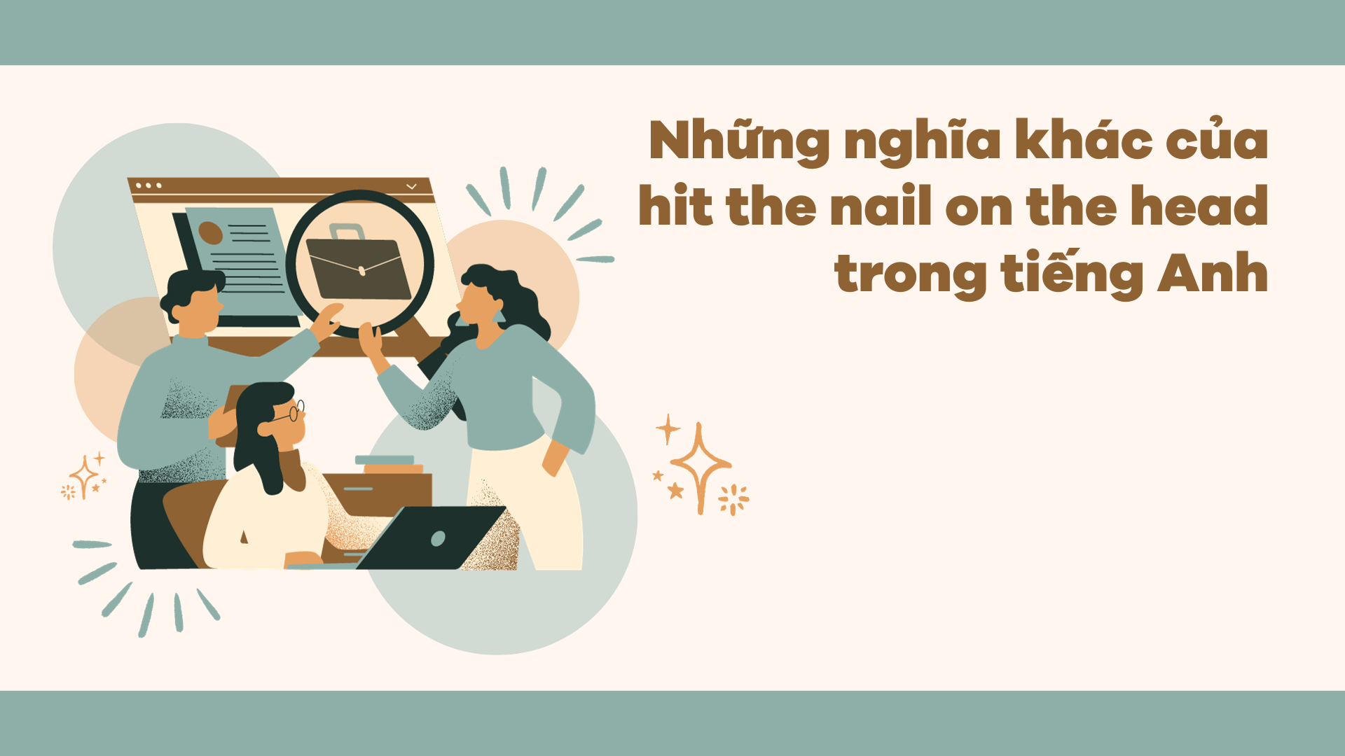 Những nghĩa khác của hit the nail on the head trong tiếng Anh