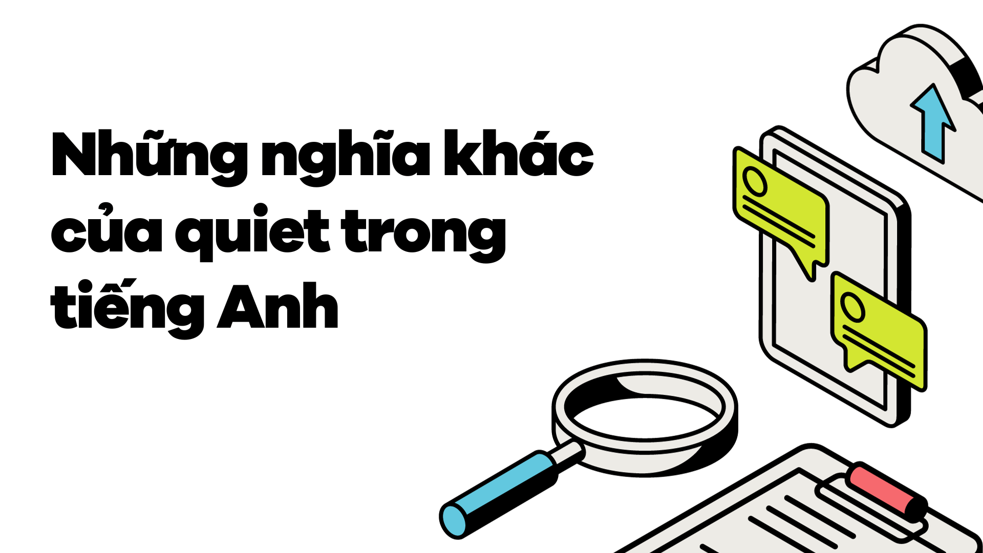 Những nghĩa khác của quiet trong tiếng Anh