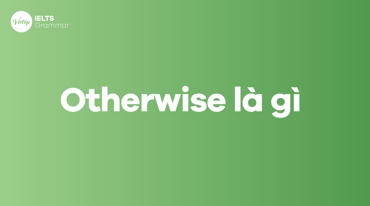 Otherwise là gì