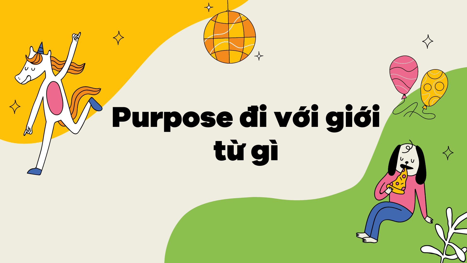 Purpose đi với giới từ gì