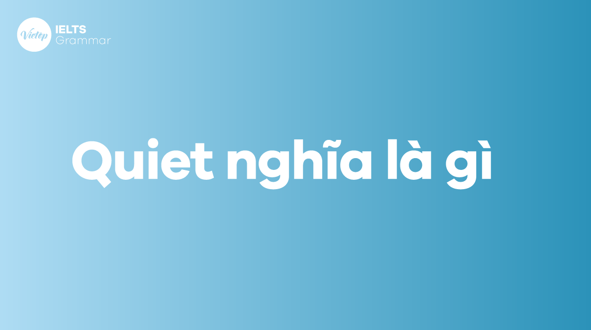 Quiet nghĩa là gì