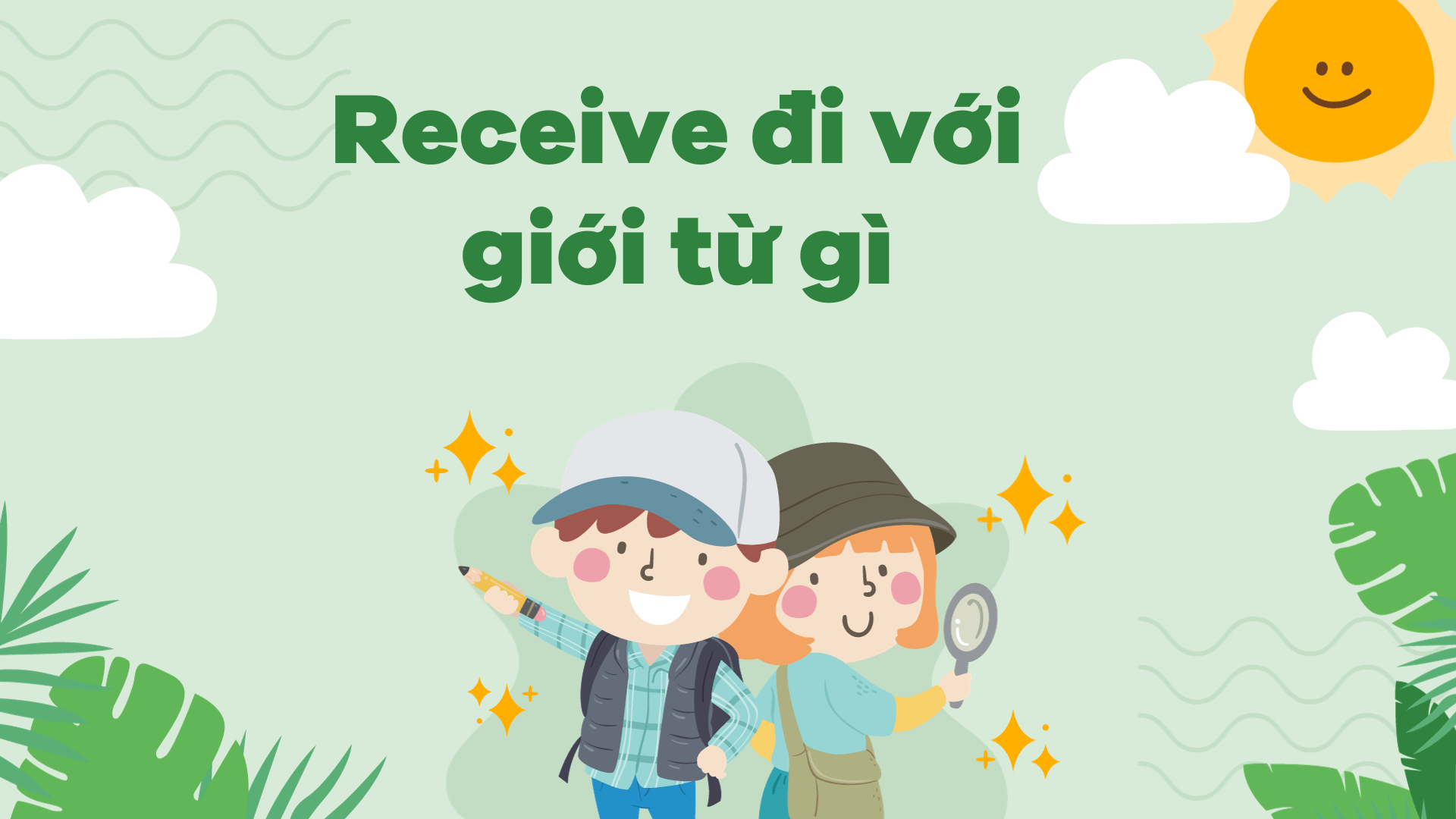 Receive đi với giới từ gì