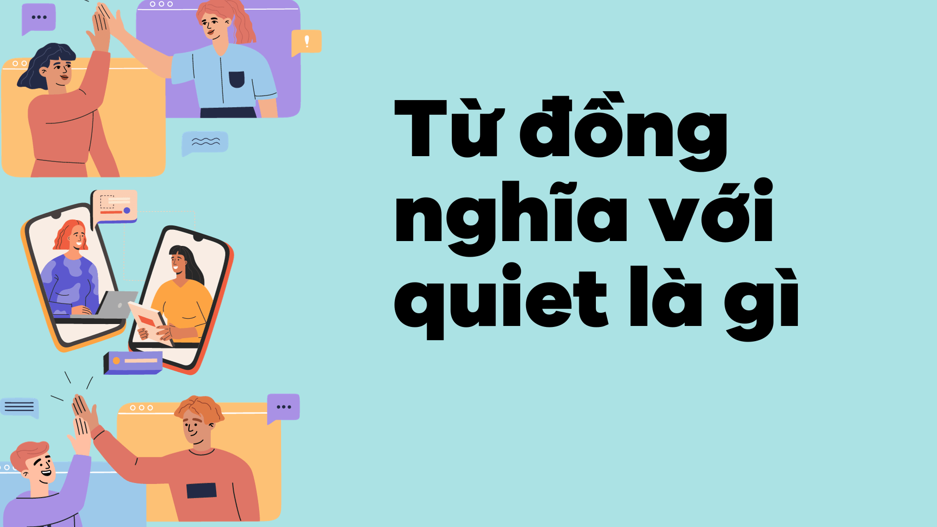 Từ đồng nghĩa với quiet là gì