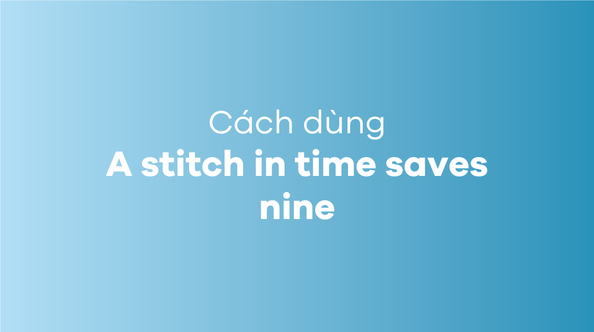 A stitch in time saves nine