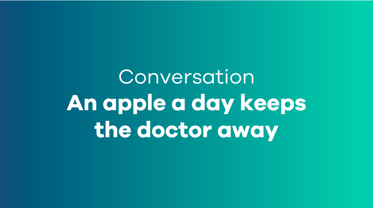 An apple a day keeps the doctor away