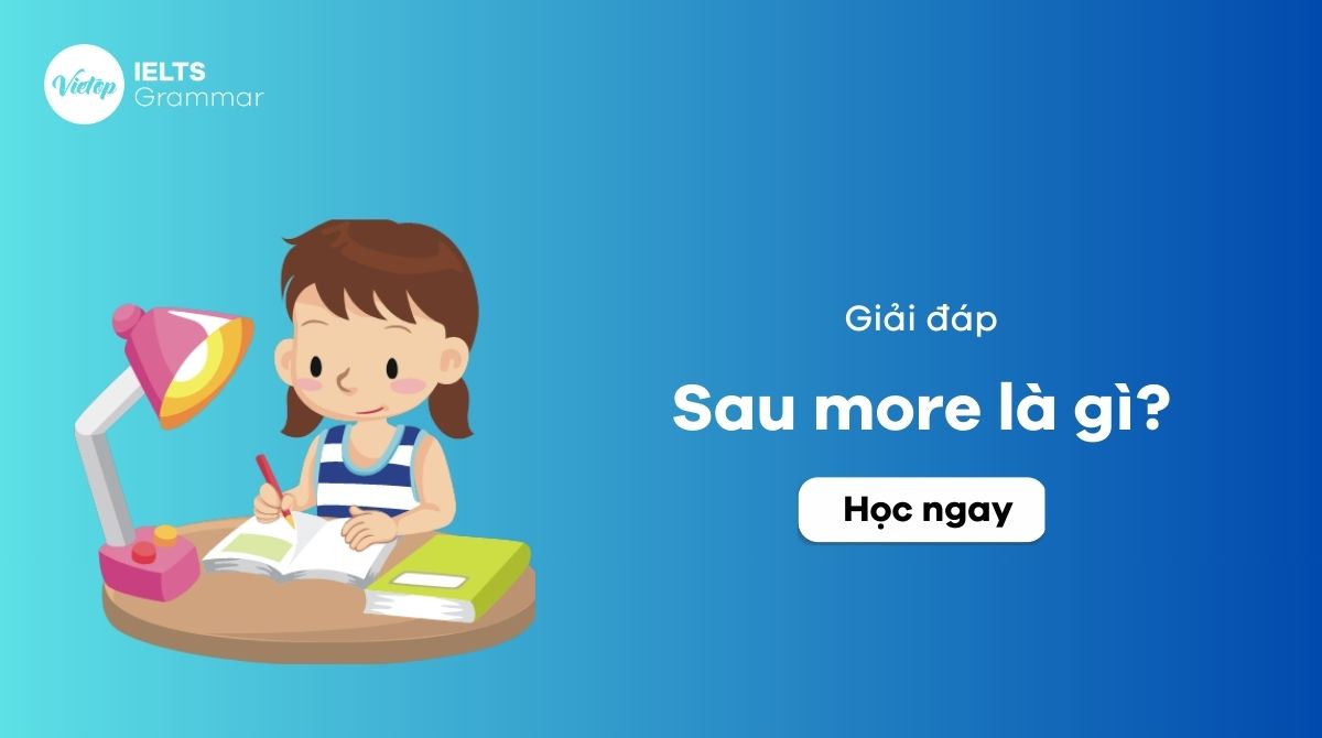 Sau more là gì? Các cấu trúc so sánh với more