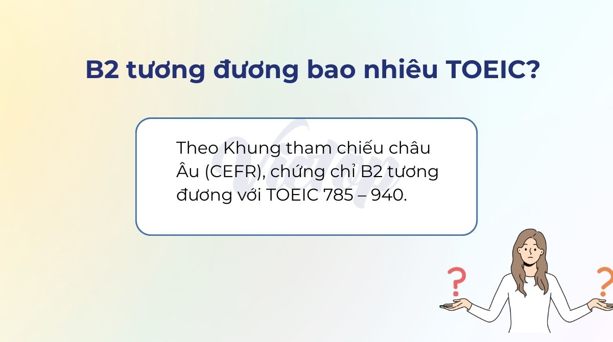 B2 tương đương bao nhiêu TOEIC?