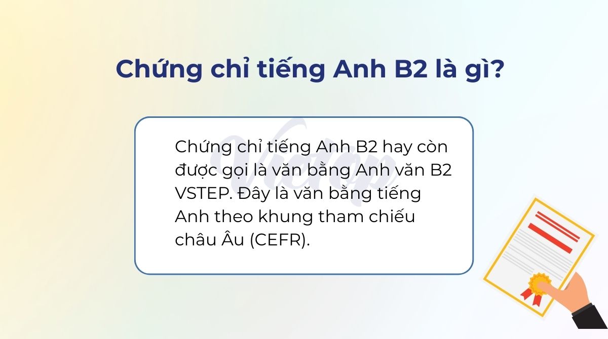 Chứng chỉ tiếng Anh B2 là gì? Bằng B2 là bậc mấy?