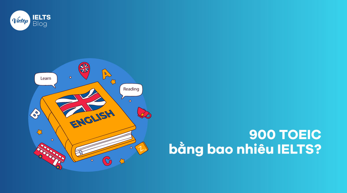 Giải đáp 900 TOEIC bằng bao nhiêu IELTS