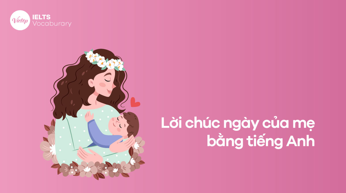 Lời chúc ngày của mẹ bằng tiếng Anh