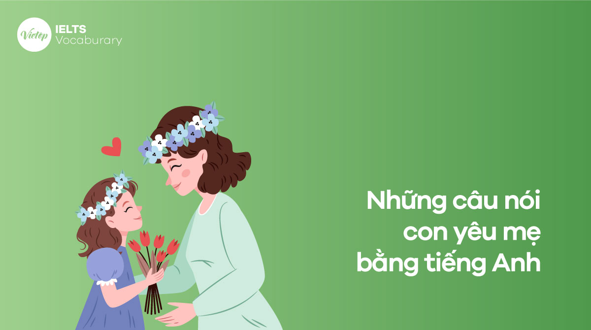 Những câu nói con yêu mẹ bằng tiếng Anh