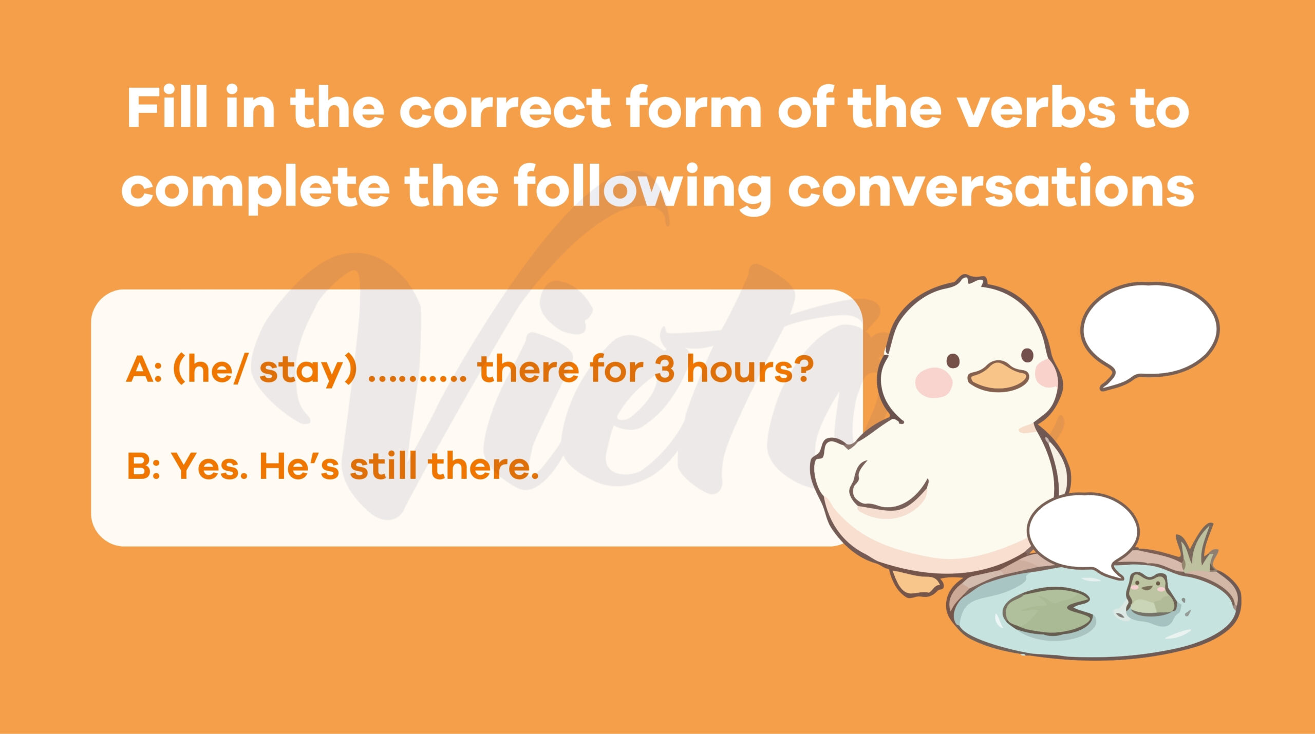 Fill in the correct form of the verbs