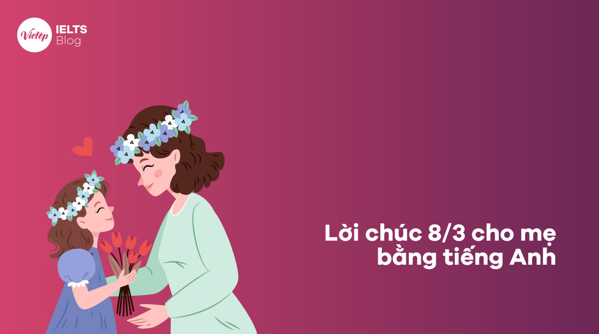 lời chúc 8/3 cho mẹ bằng tiếng Anh