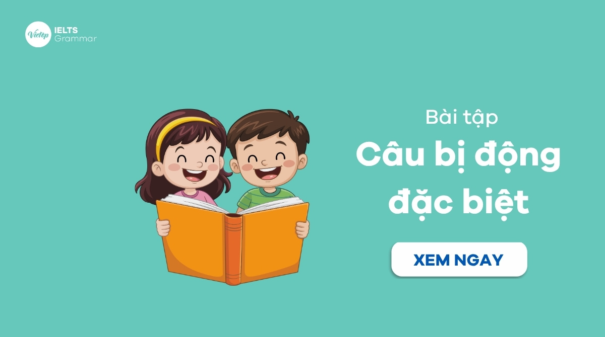 Bài tập câu bị động đặc biệt